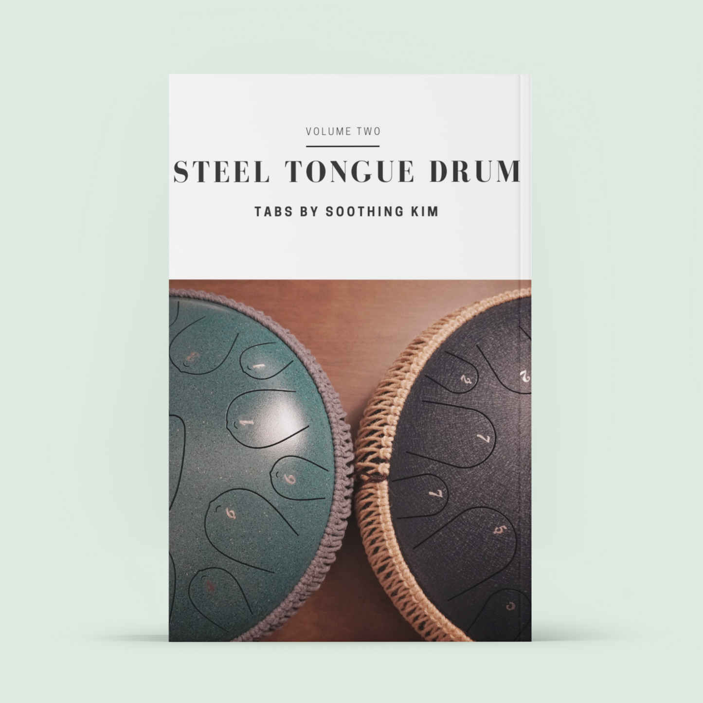 Steel tongue drum Tabs by Soothing Kim. Vol. 2